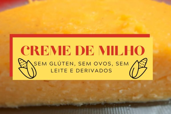 Receita fácil de creme de milho sem lactose!